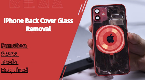 iPhone Back Cover Glass Removal Function Steps and Tools Required