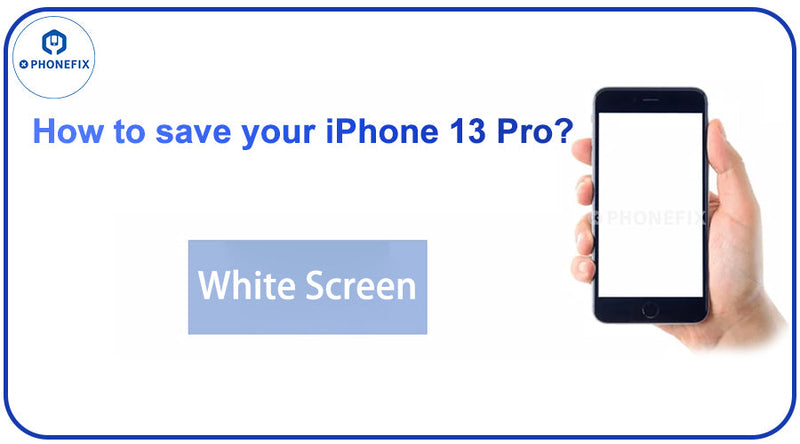 How to efficiently Repair iPhone 13 Pro White Screen?