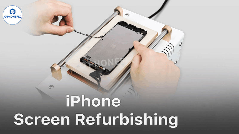 iPhone LCD Screen Refurbishment Solutions